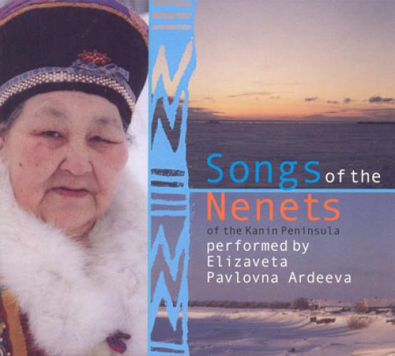Songs of the Nenets of the Kanin Peninsula performed by ELIZAVETA PAVLOVNA ARDEEVA kansi